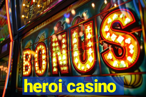 heroi casino